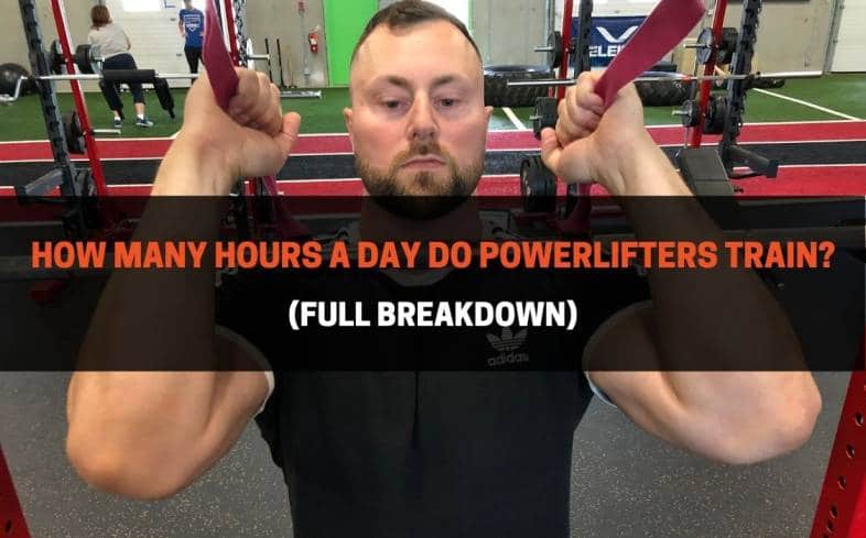 number of hours in a day that a powerlifter train