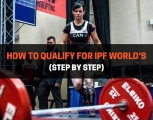 How To Qualify For IPF World's