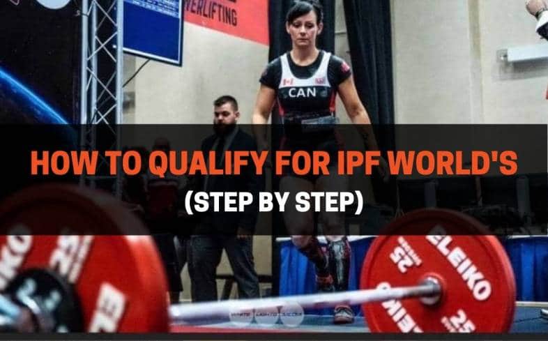 How To Qualify For IPF World's Step by Step