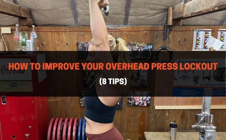 top 8 tips for improving your overhead press lockout