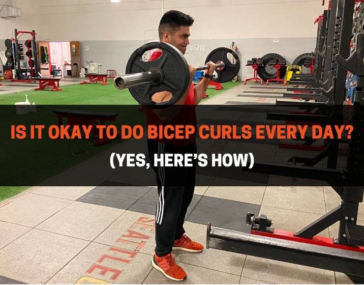 Is It Okay To Do Bicep Curls Every Day? (Yes, Here's How)
