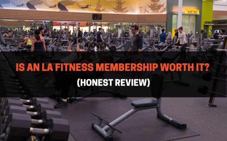 Is An LA Fitness Membership Worth It? (Honest Review