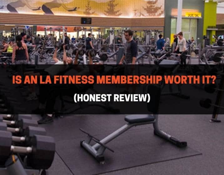 Is An LA Fitness Membership Worth It? (Honest Review) |  PowerliftingTechnique.com