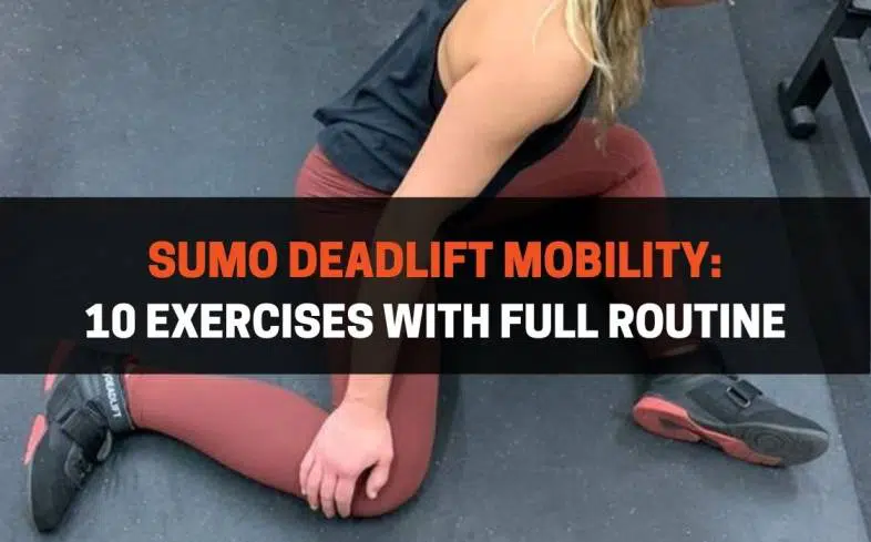 Sumo Deadlift Mobility 10 Exercises With Full Routine