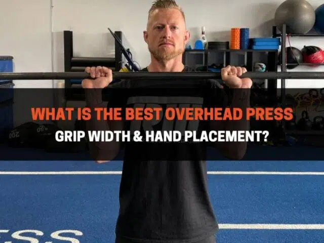 What Is The Best Overhead Press Grip Width & Hand Placement?