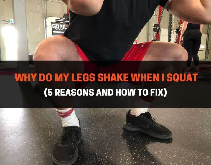 Why Do My Legs Shake When I Squat