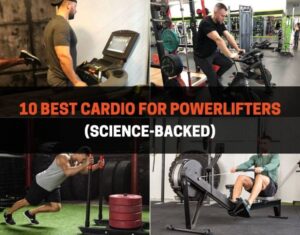 10 Best Cardio For Powerlifters (Science-Backed)
