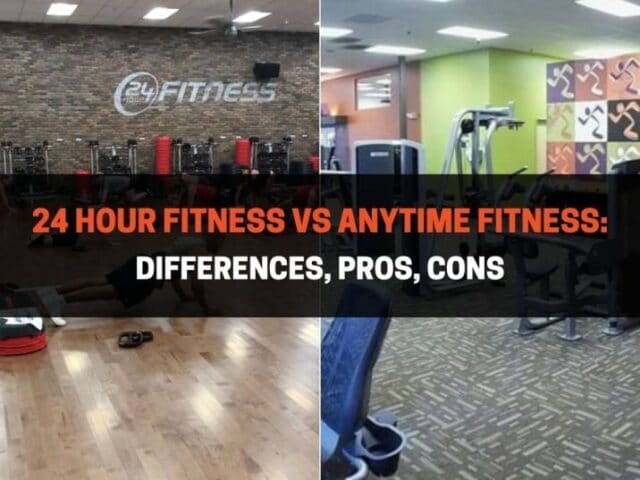 24 Hour Fitness vs Anytime Fitness: Differences, Pros, Cons