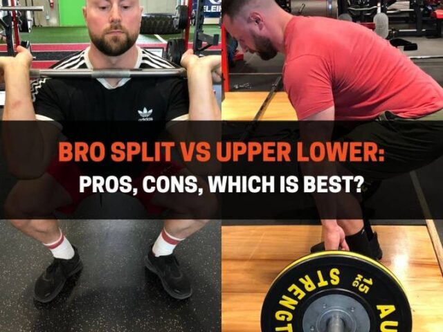 Bro Split vs Upper Lower: Pros, Cons, Which Is Best?