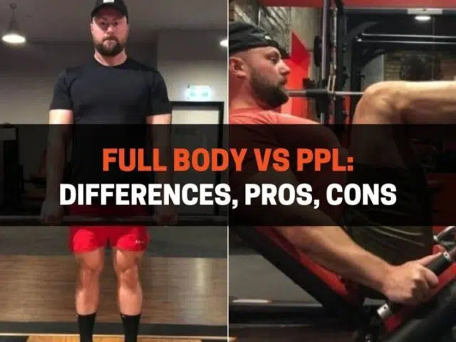 Full Body vs PPL: Differences, Pros, Cons