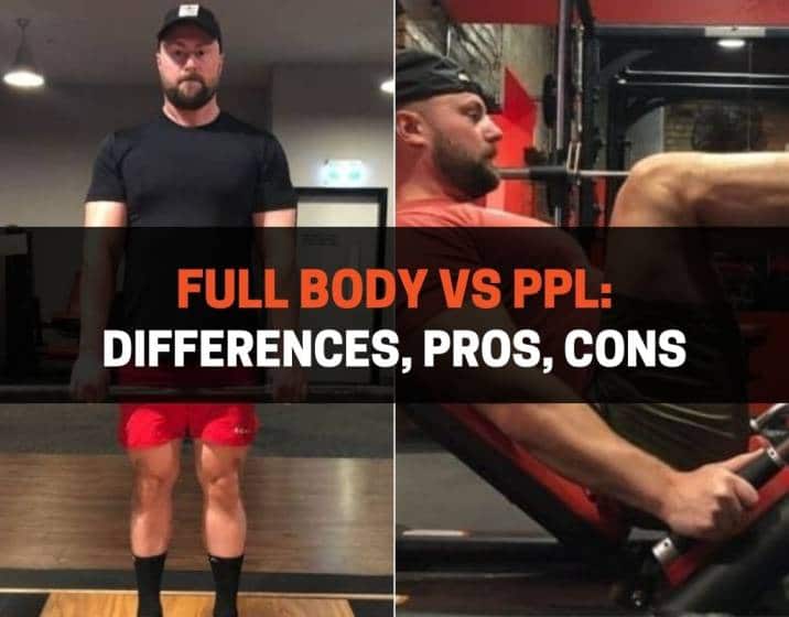 Full Body vs PPL Differences, Pros, Cons