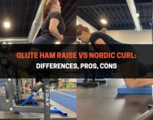 Glute Ham Raise vs Nordic Curl