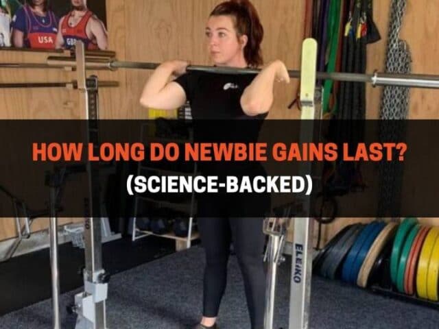 How Long Do Newbie Gains Last? (Science-Backed)