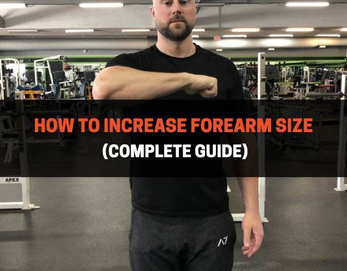 How To Increase Forearm Size (Complete Guide)