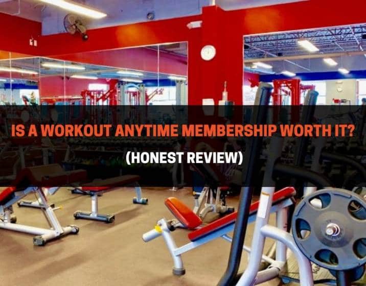 Is A Workout Anytime Membership Worth It (Honest Review)