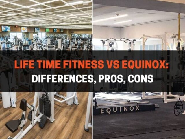 Life Time Fitness vs Equinox: Differences, Pros, Cons