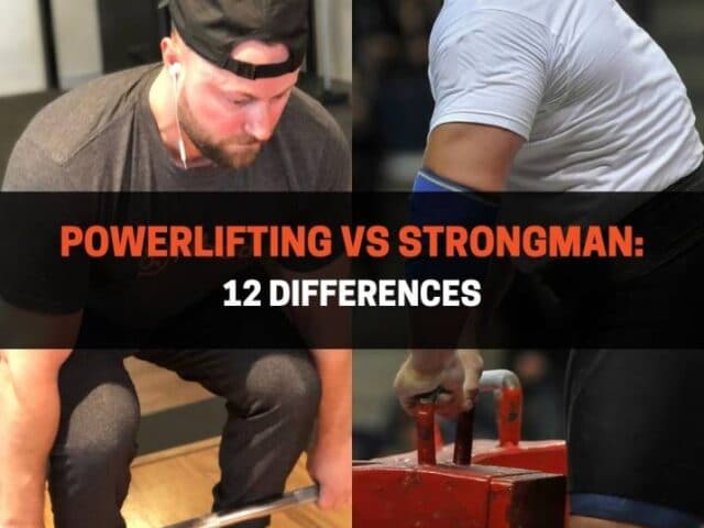 Powerlifting vs Strongman: 12 Differences