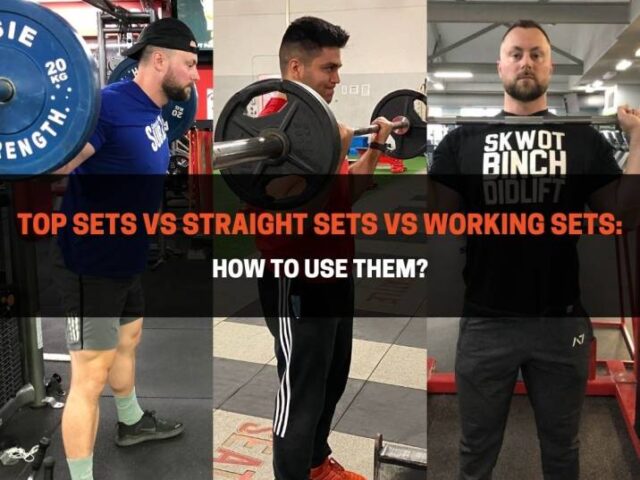 Top Sets vs Straight Sets vs Working Sets: How To Use Them?