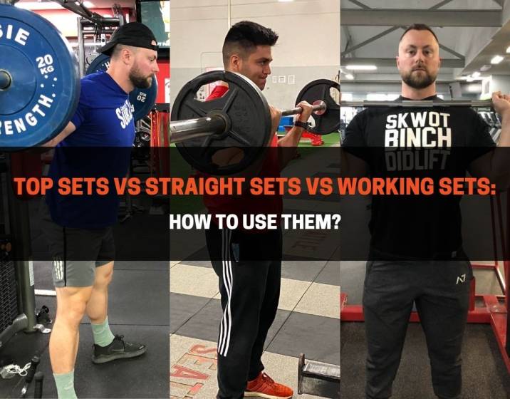 Top Sets vs Straight Sets vs Working Sets: How To Use Them