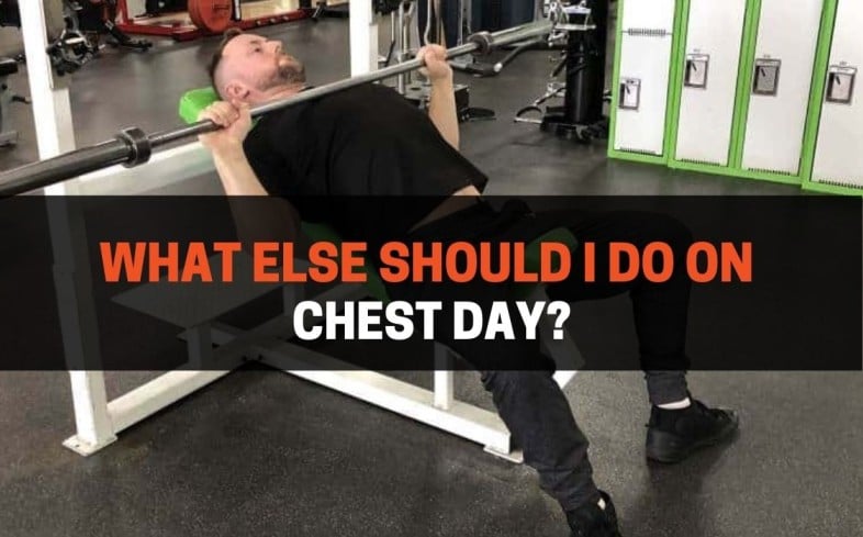 What Else Should I Do On_Chest Day