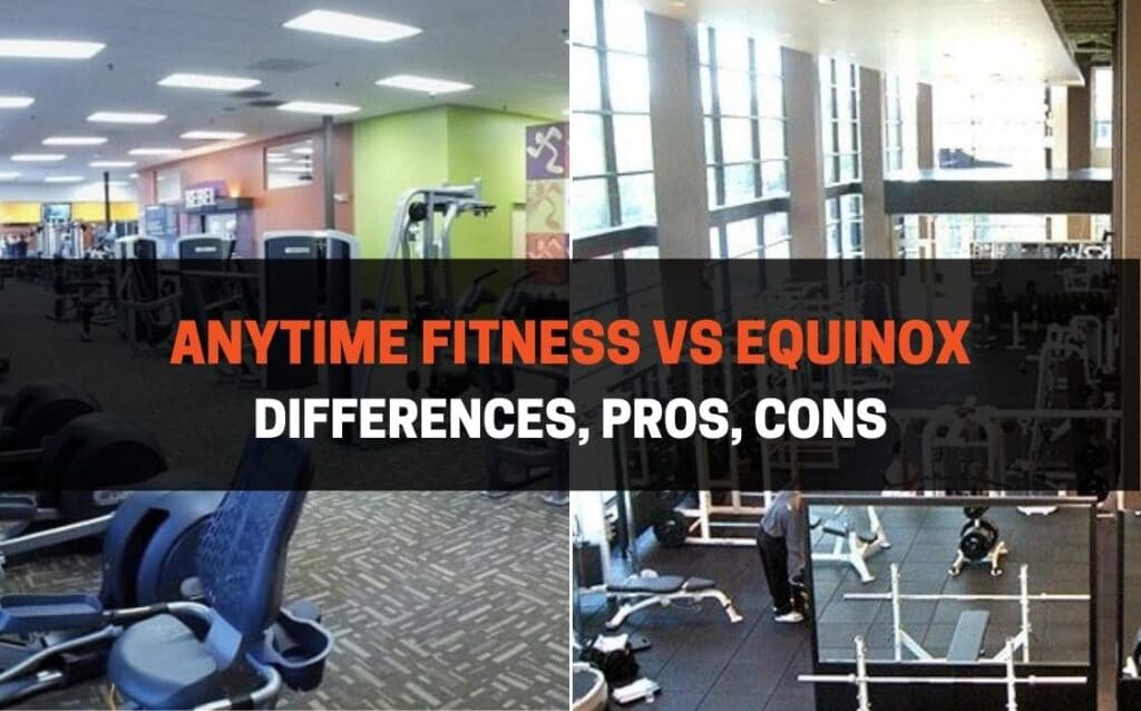 Anytime Fitness vs Equinox Differences, Pros, Cons