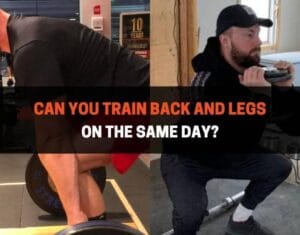 Can You Train Back And Legs On The Same Day?