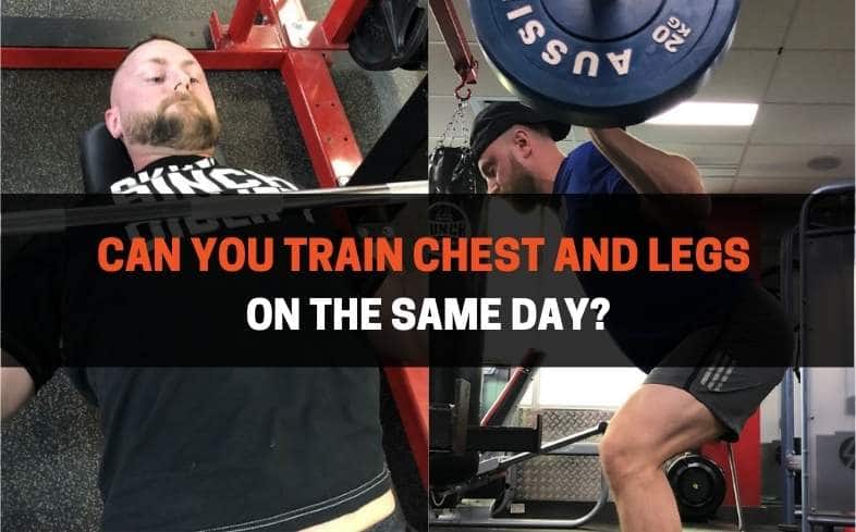 Can You Train Chest and Legs on the Same Day