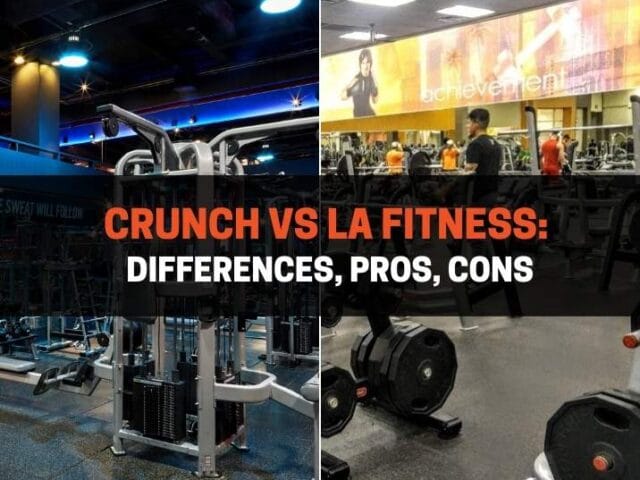 Crunch vs LA Fitness: Differences, Pros, Cons