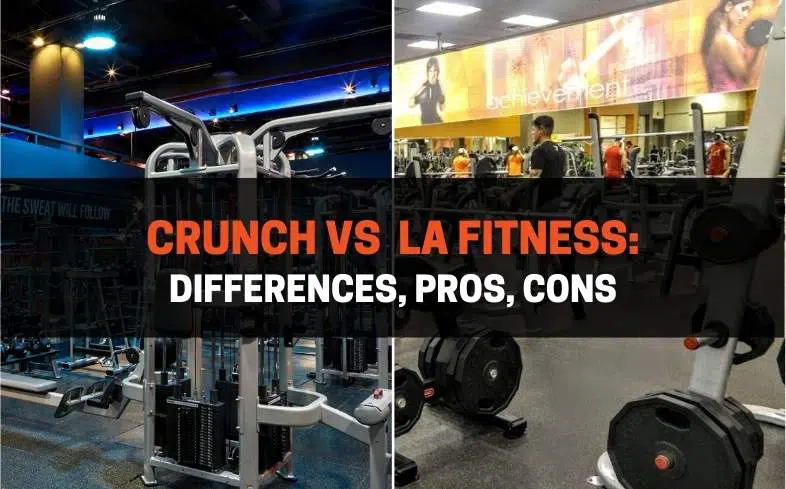 Crunch vs LA Fitness: Differences, Pros, Cons 