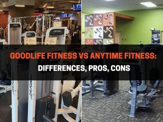 GoodLife Fitness vs Anytime Fitness: Differences, Pros, Cons
