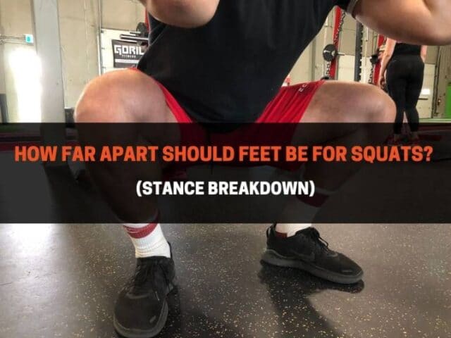 How Far Apart Should Feet Be For Squats? (Stance Breakdown)