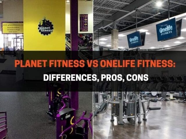 Planet Fitness vs Onelife Fitness: Differences, Pros, Cons