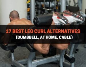 17 Best Leg Curl Alternatives
