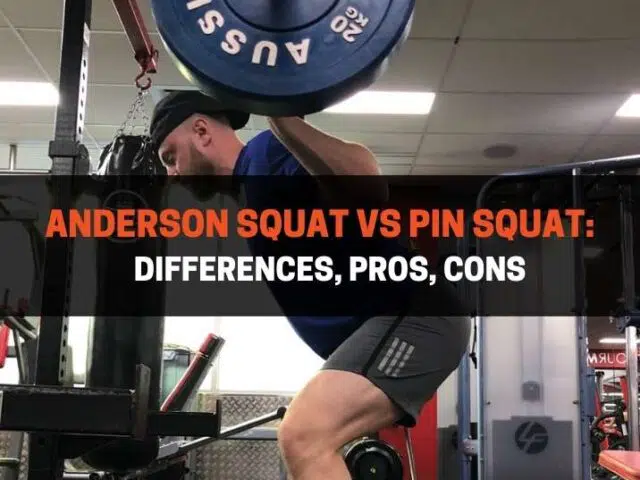 Anderson Squat vs Pin Squat: Differences, Pros, Cons