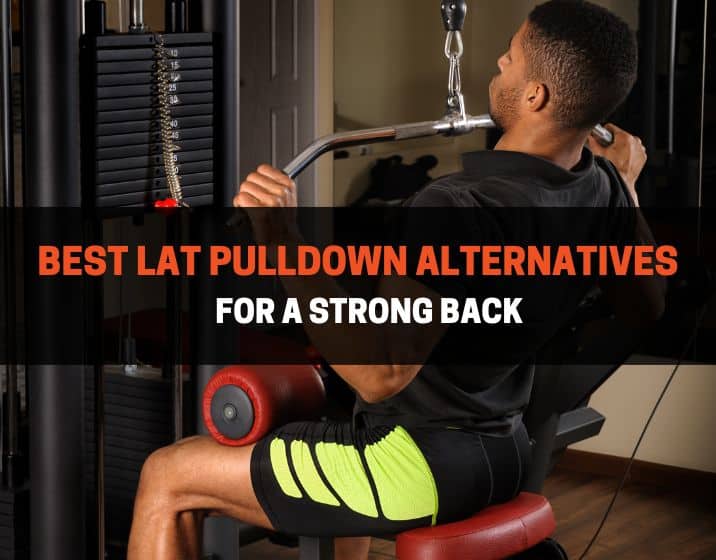 best lat pulldown alternatives for a strong back