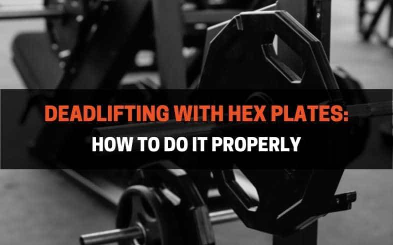 Deadlifting with hex plates How to do it properly