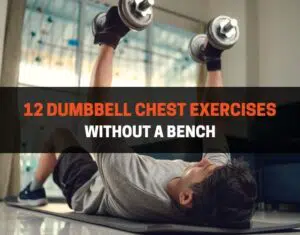 dumbbell chest exercises without a bench