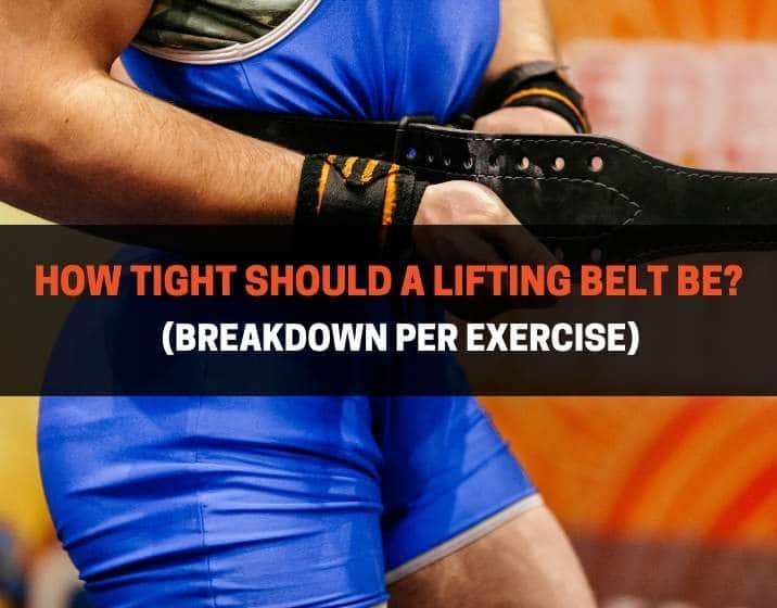 How Tight Should A Lifting Belt Be?