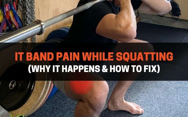 IT Band pain while squatting (Why it happens & How to fix)