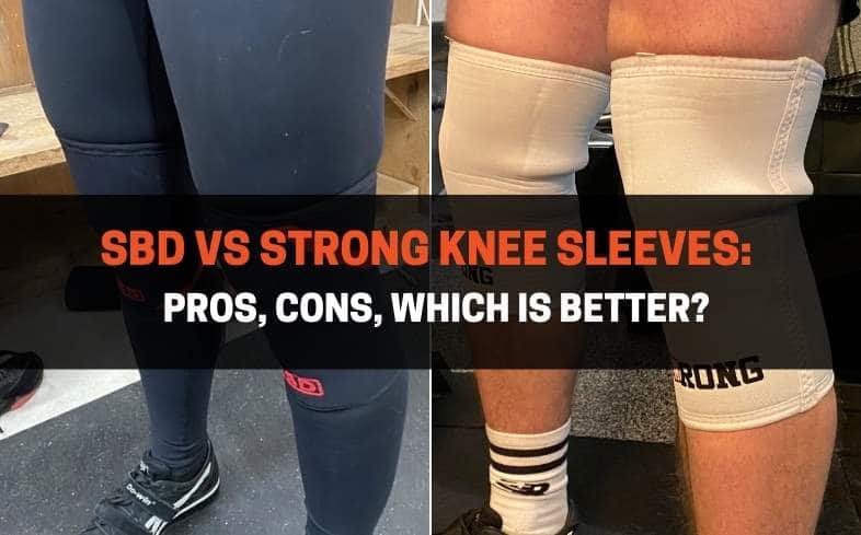 SBD vs STrong Knee Sleeves Pros, Cons, Which Is Better?