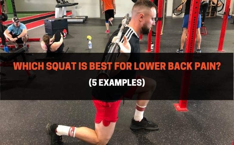 Which squat is best for lower back pain (5 examples)