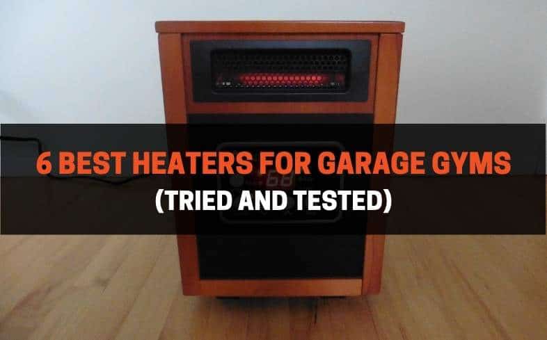 6 best heaters for garage gyms tried and tested