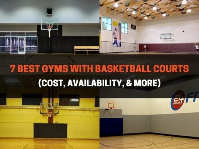 7 Best Gyms With Basketball Courts: Costs & Availability