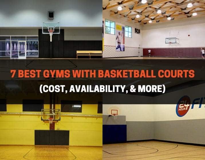 7 Best Gyms With Basketball Courts: Costs Availability