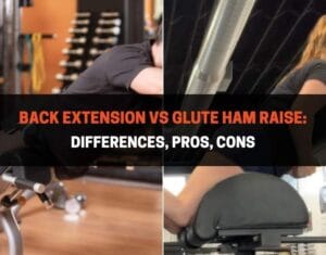 Back Extension vs Glute Ham Raise