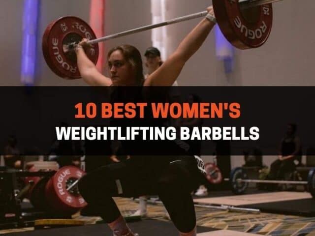 10 Best Women’s Weightlifting Barbells (2022)