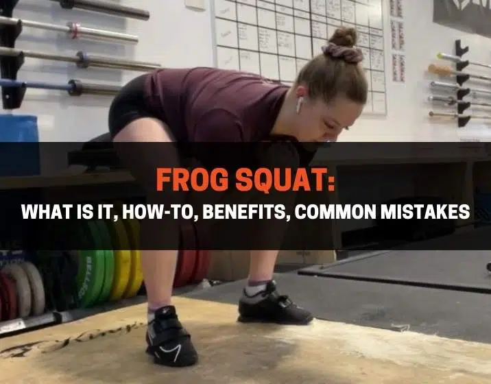 frog squat what is it, how-to, benefits, common mistakes