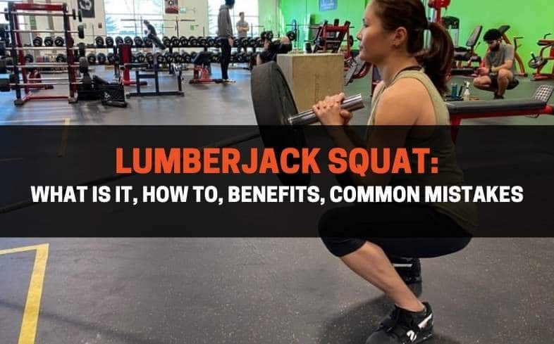 Lumberjack Squat what is it, how to, benefits, common mistakes