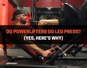 Powerlifters Do Leg Press