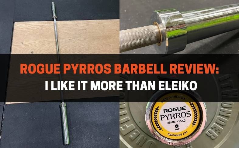 Rogue pyrros barbell review: I like it more than eleiko